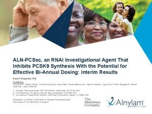 ALNPCSsc an RNAi Investigational Agent That Inhibits PCSK
