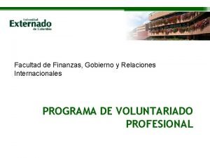 Facultad de Finanzas Gobierno y Relaciones Internacionales PROGRAMA