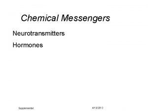 Chemical Messengers Neurotransmitters Hormones 2013 Pearson Supplemental Education