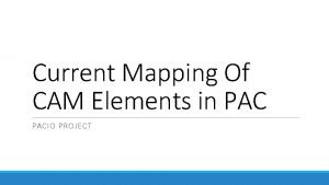 Current Mapping Of CAM Elements in PACIO PROJECT