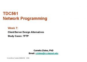 TDC 561 Network Programming Week 7 ClientServer Design