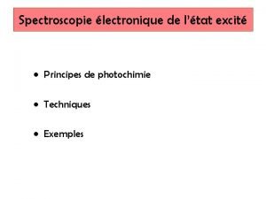 Spectroscopie lectronique de ltat excit Principes de photochimie