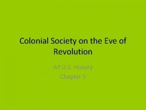 Colonial Society on the Eve of Revolution AP