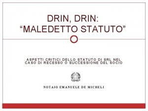 DRIN DRIN MALEDETTO STATUTO ASPETTI CRITICI DELLO STATUTO
