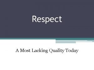 Respect A Most Lacking Quality Today Respect It