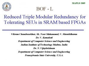 MAPLD 2005 BOF L Reduced Triple Modular Redundancy
