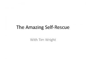 The Amazing SelfRescue With Tim Wright Tim Wright