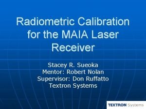 Radiometric Calibration for the MAIA Laser Receiver Stacey