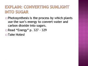 Photosynthesis is the process by which plants use