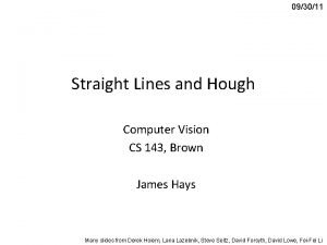 093011 Straight Lines and Hough Computer Vision CS