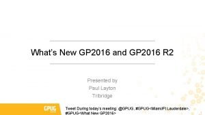 Whats New GP 2016 and GP 2016 R