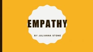 EMPATHY BY JULIANNA STONE WHAT IS EMPATHY EMPATHY