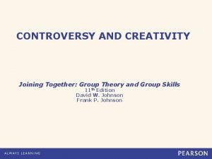 CONTROVERSY AND CREATIVITY Joining Together Group Theory and