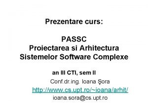 Prezentare curs PASSC Proiectarea si Arhitectura Sistemelor Software