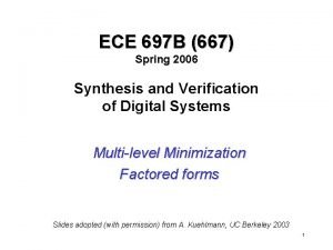 ECE 697 B 667 Spring 2006 Synthesis and