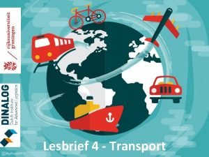 Lesbrief 4 Transport Transport Nadat de pennen zijn