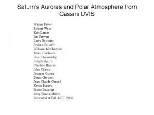 Saturns Auroras and Polar Atmosphere from Cassini UVIS