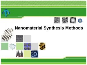 Nanomaterial Synthesis Methods Emergence of Nano In our
