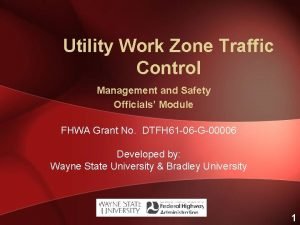 Utility Work Zone Traffic Control Management and Safety