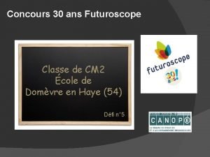 Concours 30 ans Futuroscope Classe de CM 2