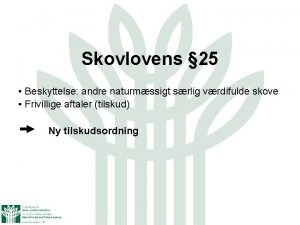 Skovlovens 25 Beskyttelse andre naturmssigt srlig vrdifulde skove