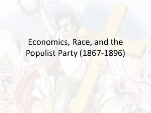 Economics Race and the Populist Party 1867 1896