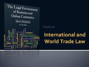 Chapter 26 International and World Trade Law International