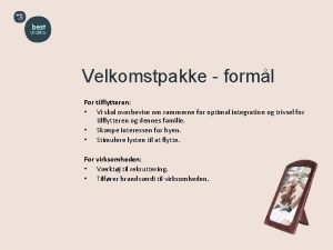 Velkomstpakke forml For tilflytteren Vi skal overbevise om