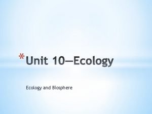Ecology and Biosphere Study of the interactions of