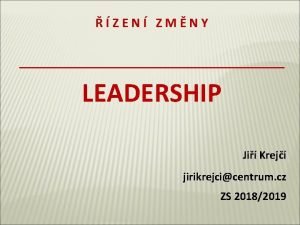 ZEN ZMNY LEADERSHIP Ji Krej jirikrejcicentrum cz ZS