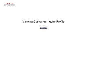Viewing Customer Inquiry Profile Concept Viewing Customer Inquiry