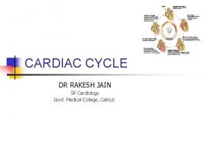 CARDIAC CYCLE DR RAKESH JAIN SR Cardiology Govt