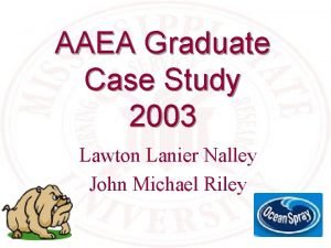 AAEA Graduate Case Study 2003 Lawton Lanier Nalley