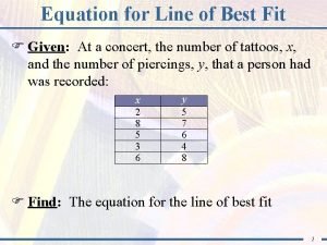 Equation for Line of Best Fit F Given