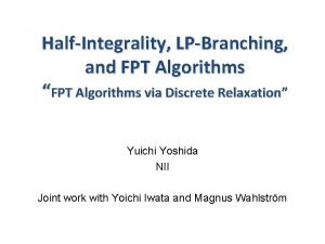 HalfIntegrality LPBranching and FPT Algorithms FPT Algorithms via