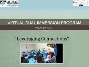 VIRTUAL DUAL IMMERSION PROGRAM AUSJAL and AJCU Leveraging