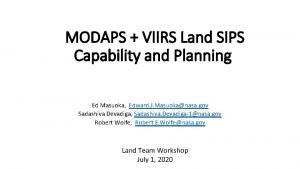 MODAPS VIIRS Land SIPS Capability and Planning Ed