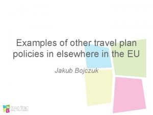 Examples of other travel plan policies in elsewhere