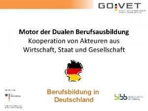 Motor der Dualen Berufsausbildung Kooperation von Akteuren aus