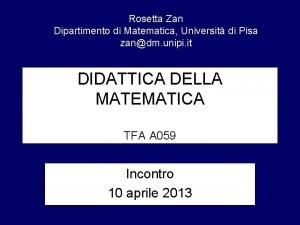 Rosetta Zan Dipartimento di Matematica Universit di Pisa