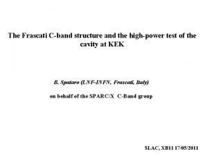 The Frascati Cband structure and the highpower test