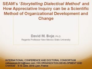 SEAMs Storytelling Dialectical Method and How Appreciative Inquiry