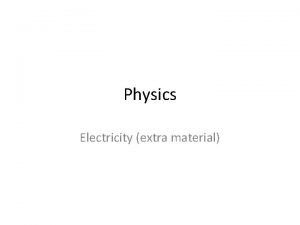 Physics Electricity extra material What is Electricity Electricity