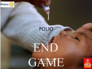 POLIO END GAME By Suryakant Parab Dist Polio
