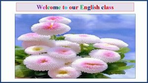 Welcome to our English class Identity Manik Chandra