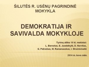 ILUTS R USN PAGRINDIN MOKYKLA DEMOKRATIJA IR SAVIVALDA