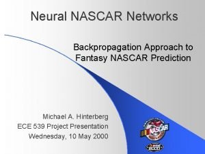 Neural NASCAR Networks Backpropagation Approach to Fantasy NASCAR