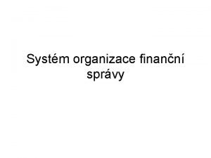 Systm organizace finann sprvy vcn principy teritoriln principy