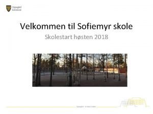 Velkommen til Sofiemyr skole Skolestart hsten 2018 Program