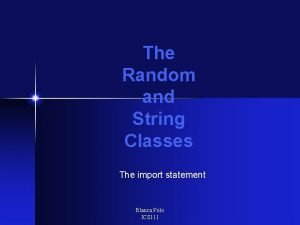 Using the random class requires an import statement